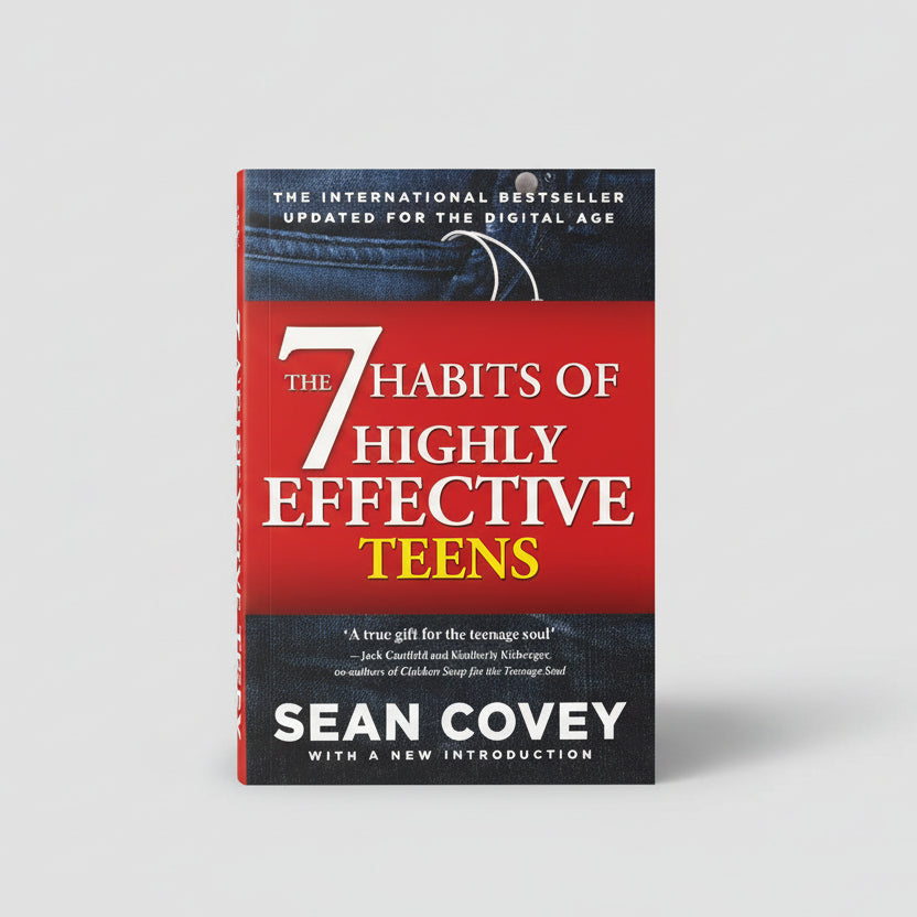 The 7 Habits of Highly Effective Teens