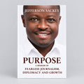 Purpose: A Memoir of Fearless Journalism, Diplomacy and Growth