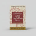 A Woman After God's Own Heart