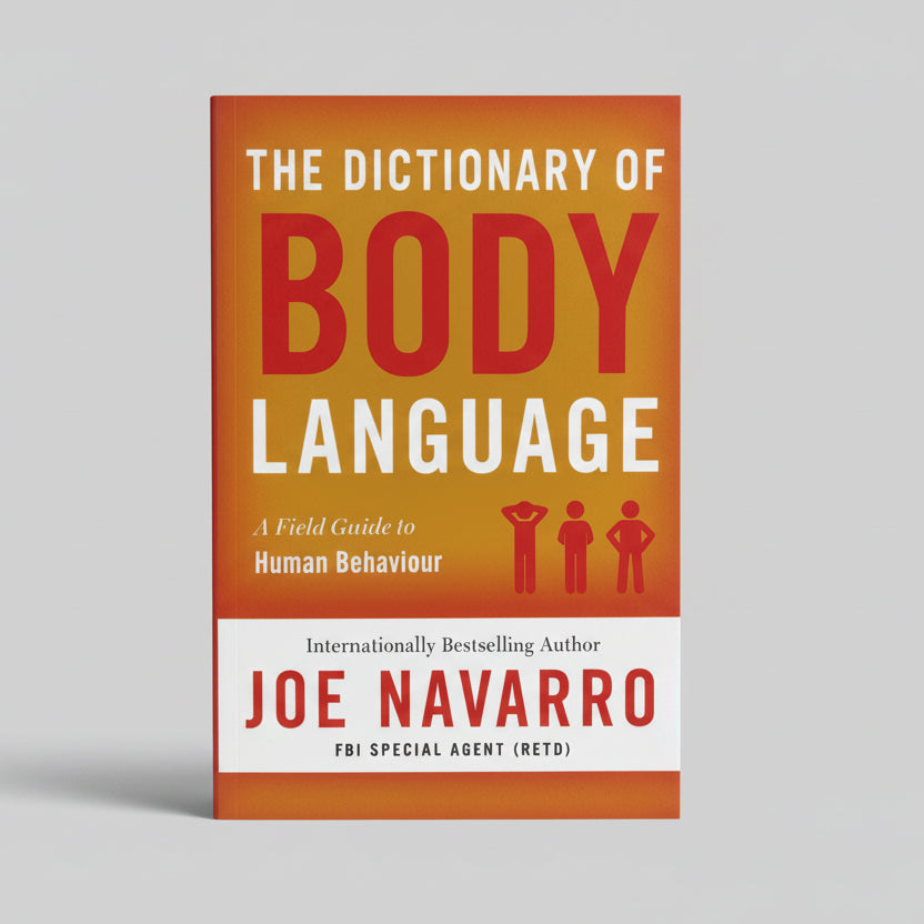 The Dictionary of Body Language: A Field Guide to Human Behaviour