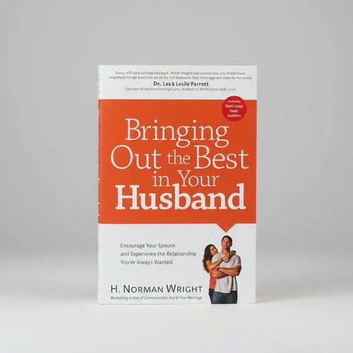 Bringing Out the Best in Your Husband by H. Norman Wright