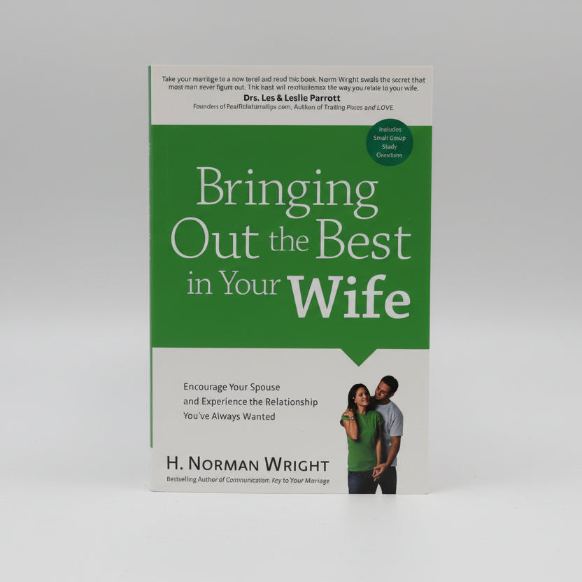 Bringing Out the Best in Your Wife