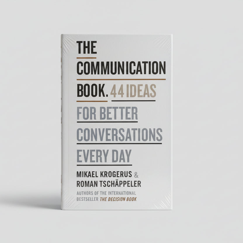 The Communication Book: 44 Ideas for Better Conversations Every Day