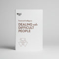 Dealing With Difficult People