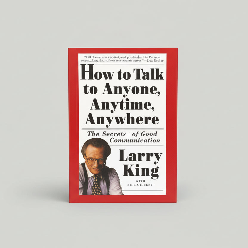 How to Talk to Anyone, Anytime, Anywhere