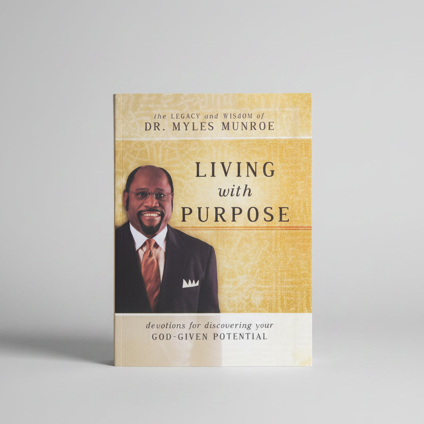 Living with Purpose by Dr. Myles Munroe – Devotions for Discovering Your God-Given Potential
