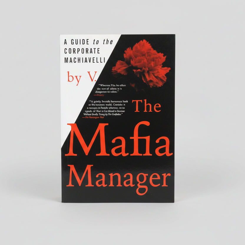 The Mafia Manager: A Guide to the Corporate Machiavelli