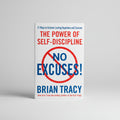 No Excuses!: The Power of Self-Discipline