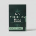 No Sweetness Here and Other Stories