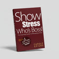Show Stress Who's Boss!