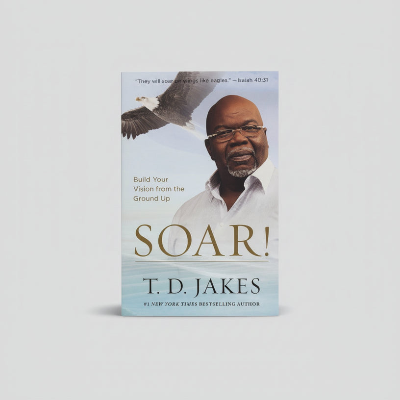 SOAR! Build Your Vision from the Ground Up