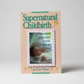 Supernatural Childbirth