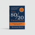 The 80/20 Principle: The Secret to Achieving More with Less
