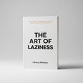 The Art of Laziness