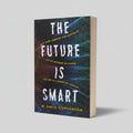 The Future Is Smart