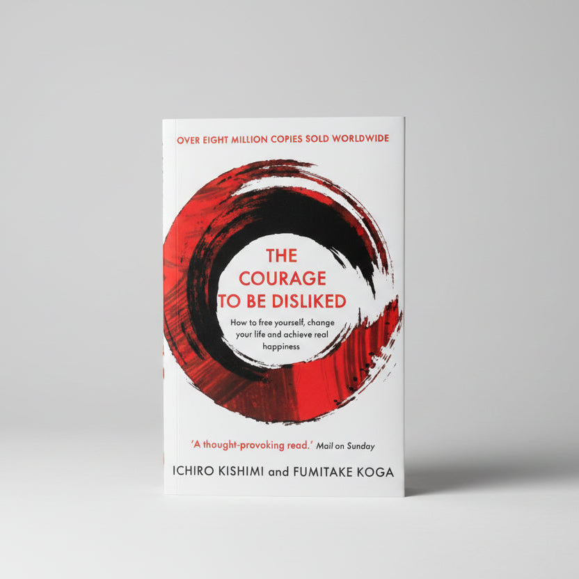 The Courage To Be Disliked