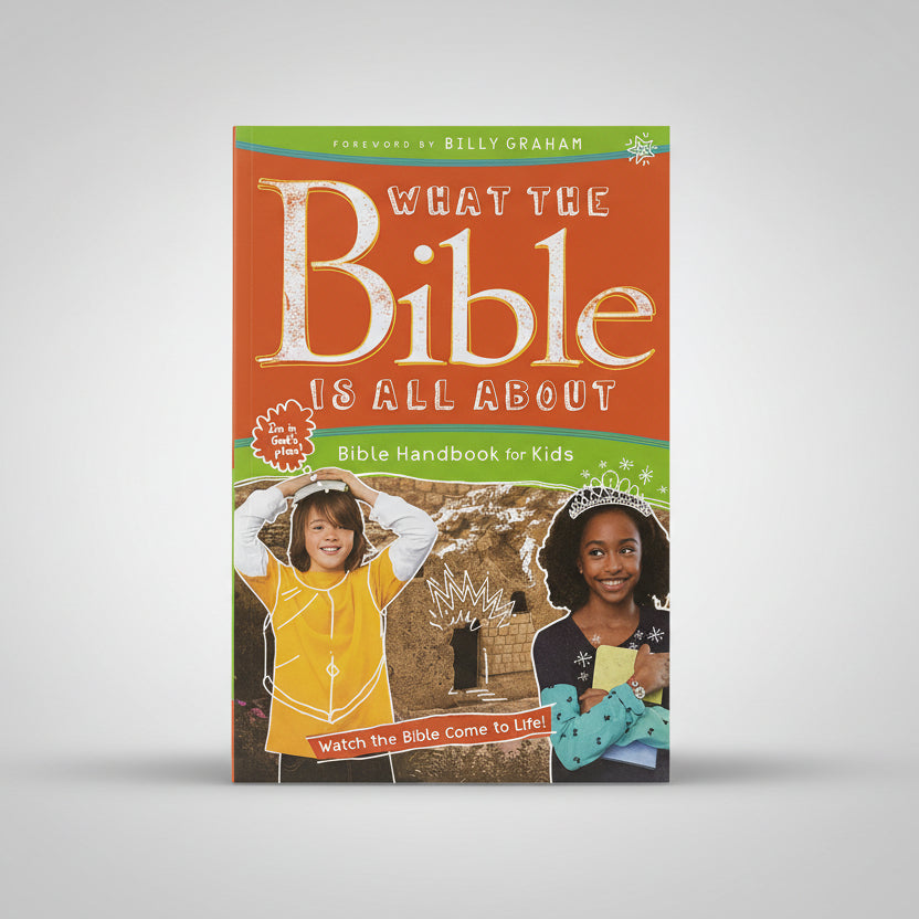 What the Bible Is All About – Bible Handbook for Kids
